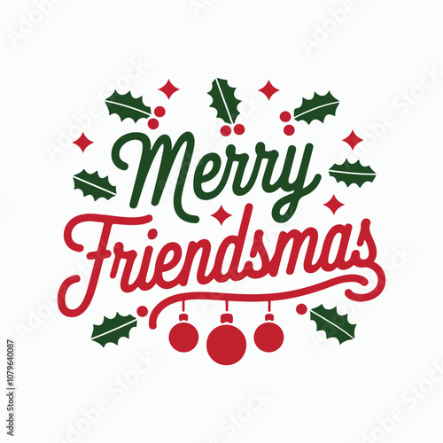 Merry Friendsmas, typography t-shirt design illustration. Merry Christmas