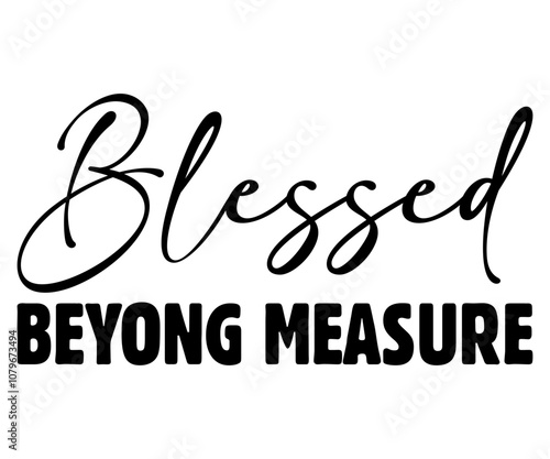 Blessed Beyong Measure Svg,World Kindness Day Shirt,World Kindness Day Sayings Svg,Cut Files,Silhouette,Typography photo