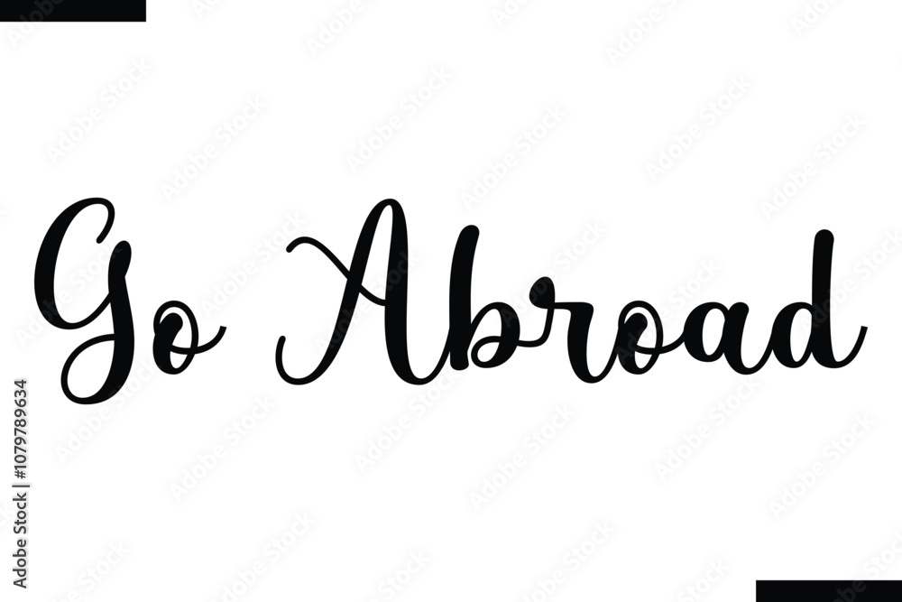 Go abroad Vector Inspirational Travel Typography Text Go abroad Vector Inspirational Travel Typography Text