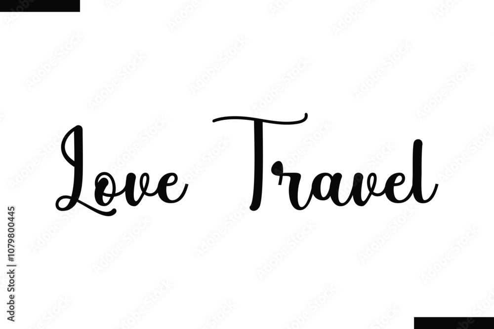Love travel Vector Inspirational Travel Typography Text Love travel Vector Inspirational Travel Typography Text