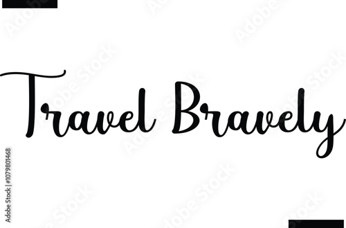 Travel bravely Vector Inspirational Travel Typography Text