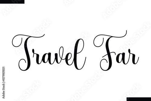 Travel far Vector Inspirational Travel Typography Text