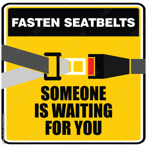 Fasten Seat belts, someone is waiting for you, sign vector