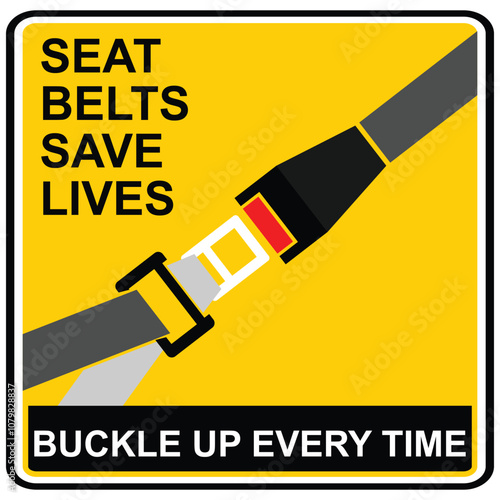 Seat Belts save lives, buckle up every time, sign vector
