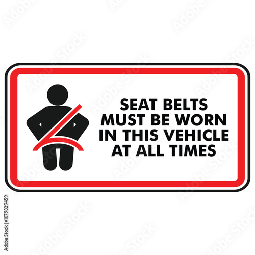 Seat Belts must be worn in this vehicle at all times, sign vector
