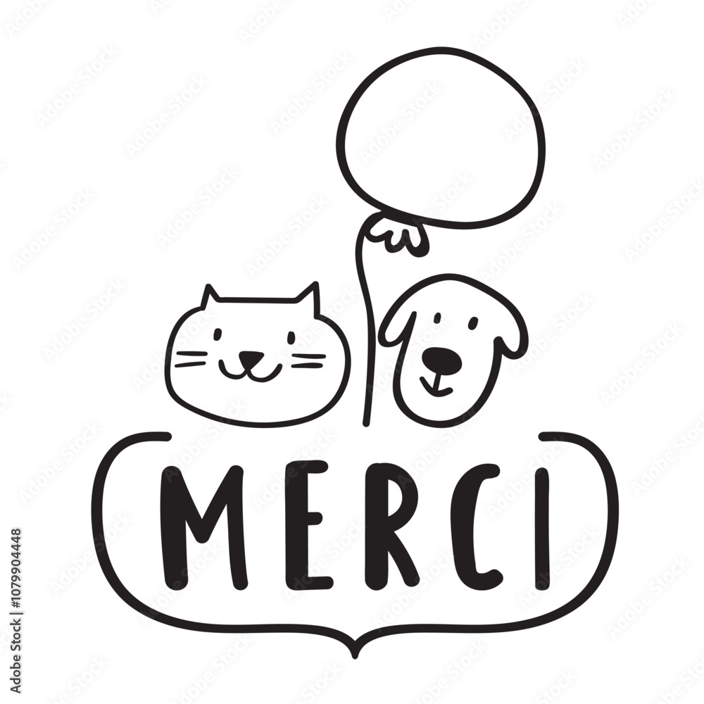 Badge. Cute cat and dog faces with balloon. Word - Merci, it's mean thank you on French. Vector outline illustration for greeting cards. White background. Badge. Cute cat and dog faces with balloon. Word - Merci, it's mean thank you on French. Vector outline illustration for greeting cards. White background.