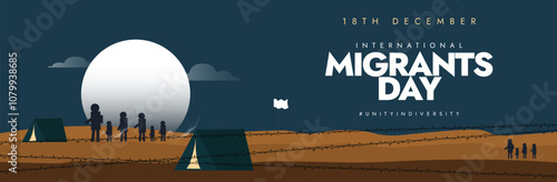 International migrants day. 18th December Migrants day celebration cover banner, post with Migrants living in tents. The day raise awareness of the challenges faced by migrants, and giving them rights
