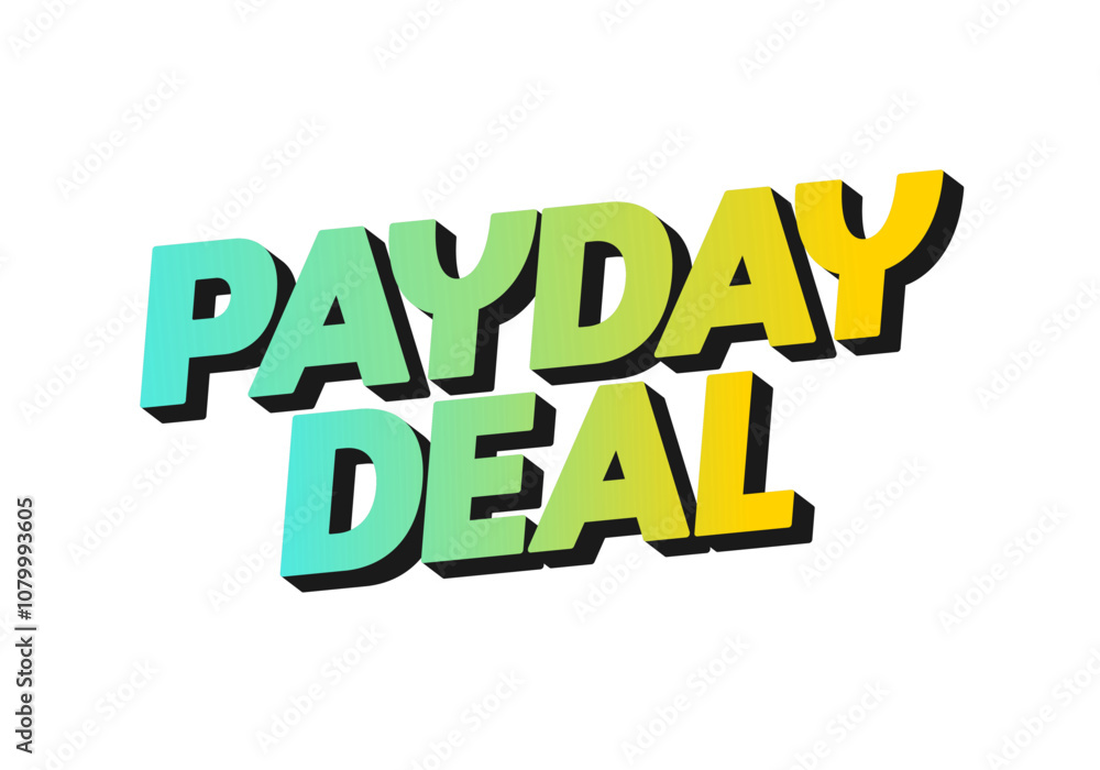 payday deal. Text effect for brand promotional ads in bold text payday deal. Text effect for brand promotional ads in bold text