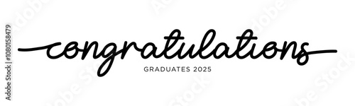 Congratulations Graduates 2025. Celebration text poster. Graduates class of 2022 vector concept as template for cards, posters, banners, labels.