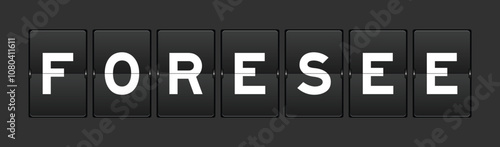 Black color analog flip board with word foresee on gray background