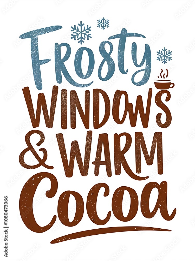 Fototapeta premium Christmas cozy, whimsical t-shirt design that reads Frosty Windows & Warm Cocoa