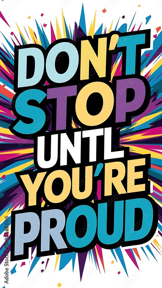 Don’t Stop Until You’re Proud Illustartion,Typography,Banner,Poster T-shirt Design Motivational Quote, Don’t Stop Until You’re Proud Illustartion,Typography,Banner,Poster T-shirt Design Motivational Quote,