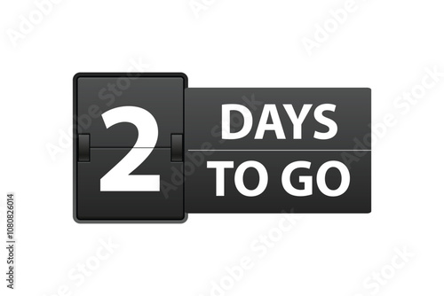2 days to go. Countdown left days. Count time sale. Number of days remaining