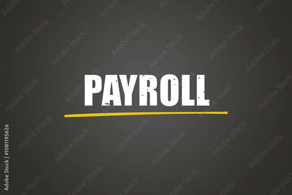 Obraz premium Payroll. A blackboard with white text. Illustration with grunge text style.