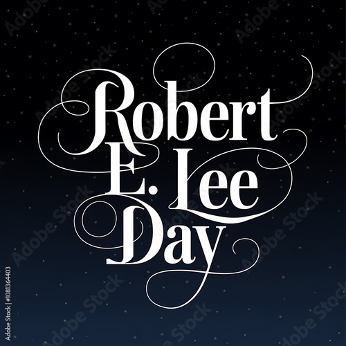 Robert E. Lee Day Text on a Night Sky Background with Stars photo