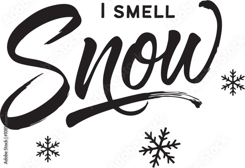 I smell snow, I smell snow with Snowflake, Snowflake, Christmas Snowflake, Winter Snowflake, Smell Snow Snowflake, calligraphy, lettering, brush script, typography, winter, snow, snowflakes, text art