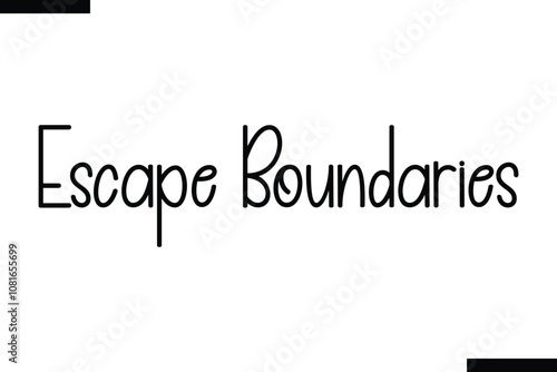 Escape boundaries Vector Inspirational Travel Typography Text