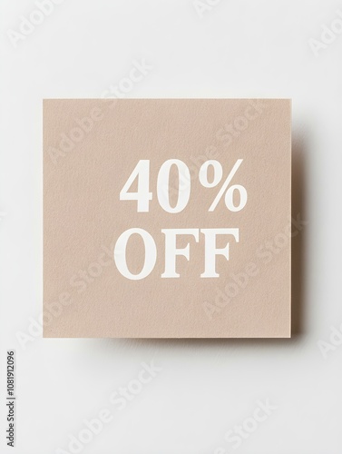 White '40% OFF' Text on a Beige Square Paper Note. White Background 