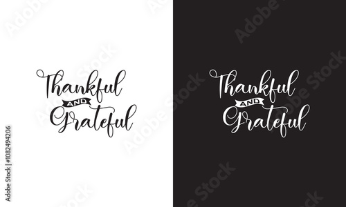 Thankful and Grateful Lettering. Hand drawn lettering phrase, Calligraphy graphic design. Vector illustration. EPS 10