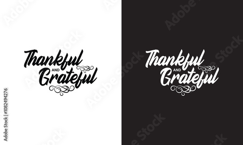 Thankful and Grateful Lettering. Hand drawn lettering phrase, Calligraphy graphic design. Vector illustration. EPS 10
