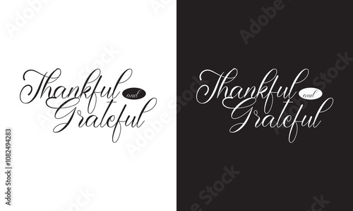 Thankful and Grateful Lettering. Hand drawn lettering phrase, Calligraphy graphic design. Vector illustration. EPS 10