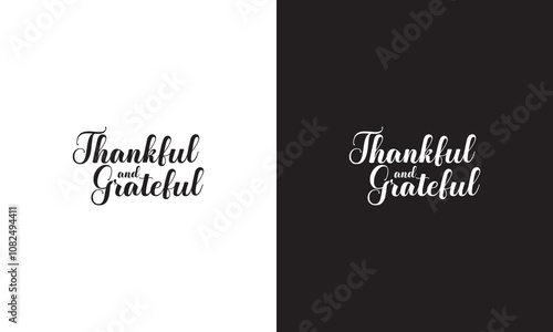 Thankful and Grateful Lettering. Hand drawn lettering phrase, Calligraphy graphic design. Vector illustration. EPS 10