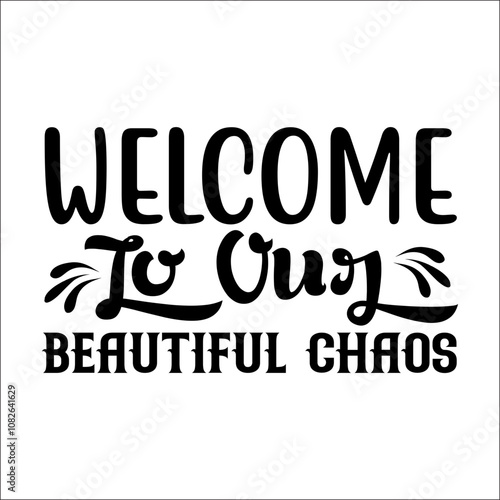 Welcome to our beautiful chaos Svg Design