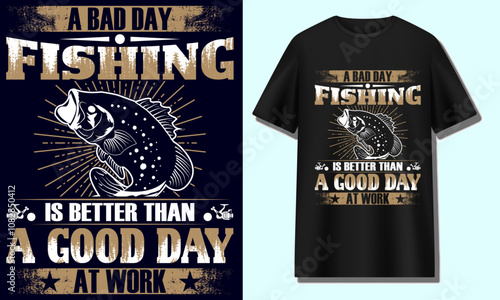 A BAD DAY FISHING IS BETTER THAN A GOOD DAY AT WORK 3.ai