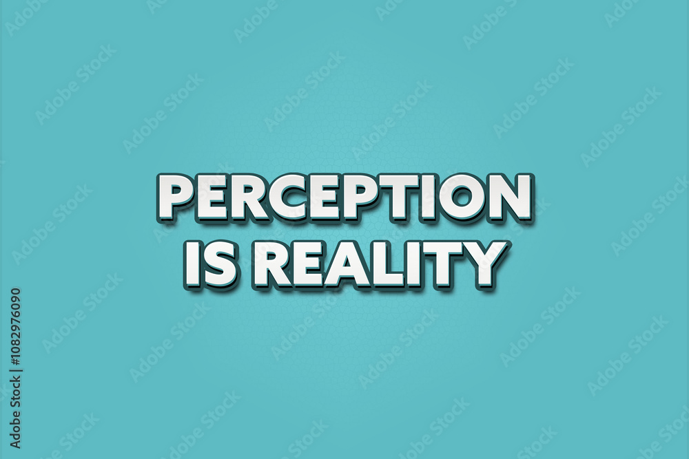 Fototapeta premium Perception is reality. A Illustration with white text isolated on light green background.