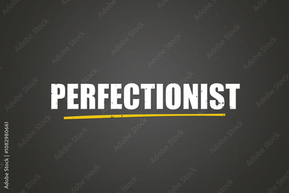 Obraz premium Perfectionist. A blackboard with white text. Illustration with grunge text style.