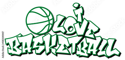 I Love Basketball - Green and white with ball basketball, sport vector graphics for street art - graffiti lettering typography - art illustration - multicolor - writen Word -	