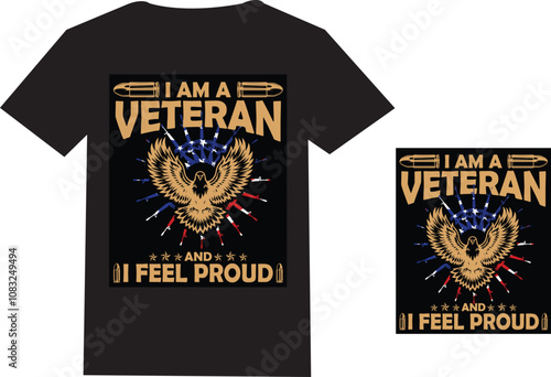 I am a veteran and i feel proud t -shirt design 