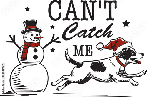 Can't Catch Me Quote, Vintage Retro Funny Christmas Snowman and Dog, Merry Christmas Shirt Design