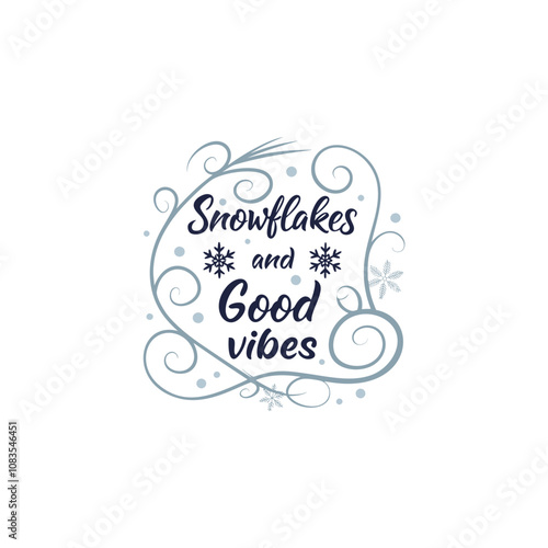 Snowflakes and Good Vibes text surrounded by swirling blue decorative lines and snowflake graphics.