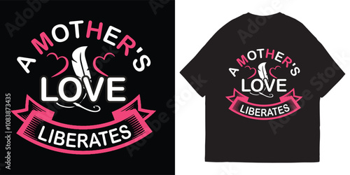 A Mother's Love Liberates Typography T-Shirt Design And Illustration