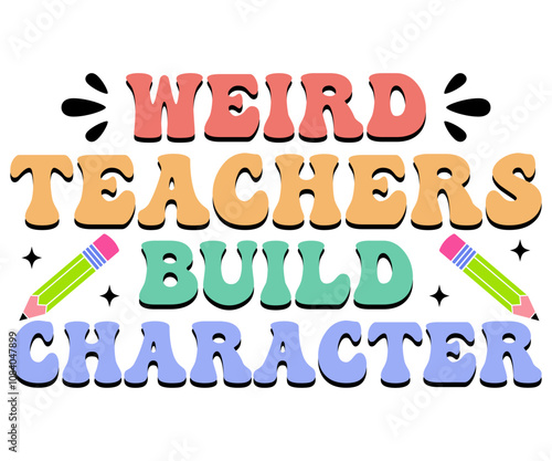 Weird Teachers Build Character Svg,Teaching Svg,Teacher Shirt,Teacher Quotes Svg,Kindergarten Teacher Svg,PreSchool Svg,Cut File,Silhouette,commercial use,Teacher Retro Shirt