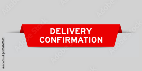 Red color inserted label with word delivery confirmation on gray background