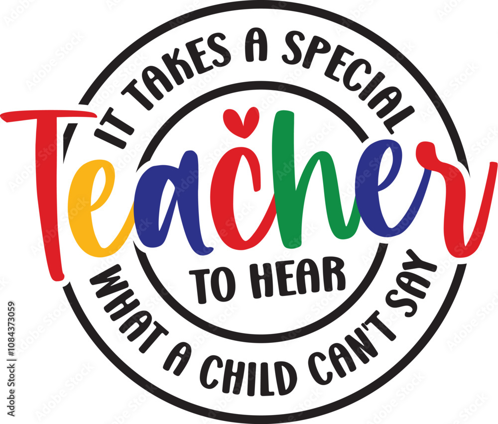 Fototapeta premium It Takes A Special Teacher To Hear What A Child Can't Say