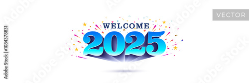 Welcome 2025 logo - pop-up on white background with confetti . 2025 New Year modern celebration concept.