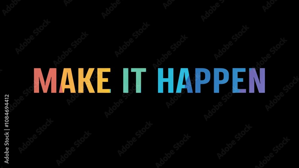 Fototapeta premium Positive motivational phrase “Make it happen” on a black background written in cheerful colorful letters 