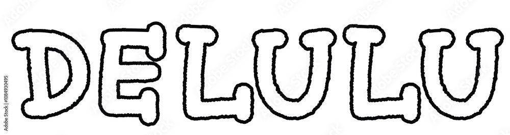 DELULU letters outline for font, typography, text, message, cute patch, shirt print, words, slang, women, girl power, sticker, kid colouring book, art, painting, alphabets, compliment, tattoo, sketch DELULU letters outline for font, typography, text, message, cute patch, shirt print, words, slang, women, girl power, sticker, kid colouring book, art, painting, alphabets, compliment, tattoo, sketch