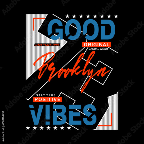 brookyn good vibes slogan, graphic tee typography design, trendy t shirt print, illustration vector letters art