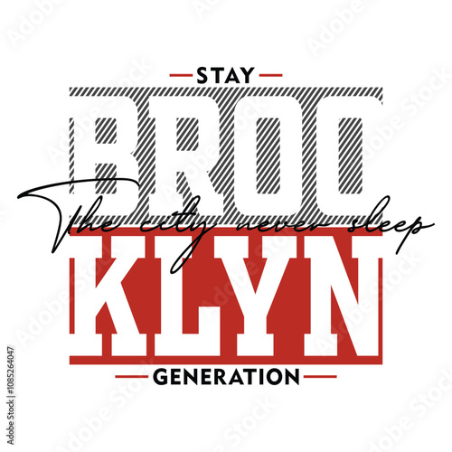 stay brooklyn slogan, graphic tee typography design, trendy t shirt print, illustration vector art, letter art