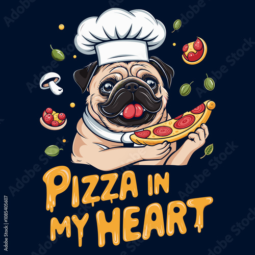 Pizza in My Heart - T-Shirt Print Design With a Cute Chef Pug And a Slice Of Pizza