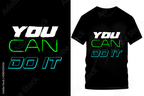 Inspirational "You Can Do It" Typography T-Shirt Designs in Vibrant Colors for Motivational Wear