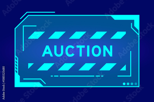 Blue color of futuristic hud banner that have word auction on user interface screen on black background