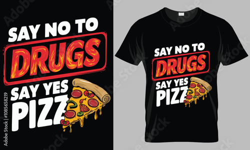Say no to drugs say yes pizza - Pizza typography vector T-shirt design. motivational and inscription quotes.
perfect for print item and bags, posters, cards. isolated on black background
