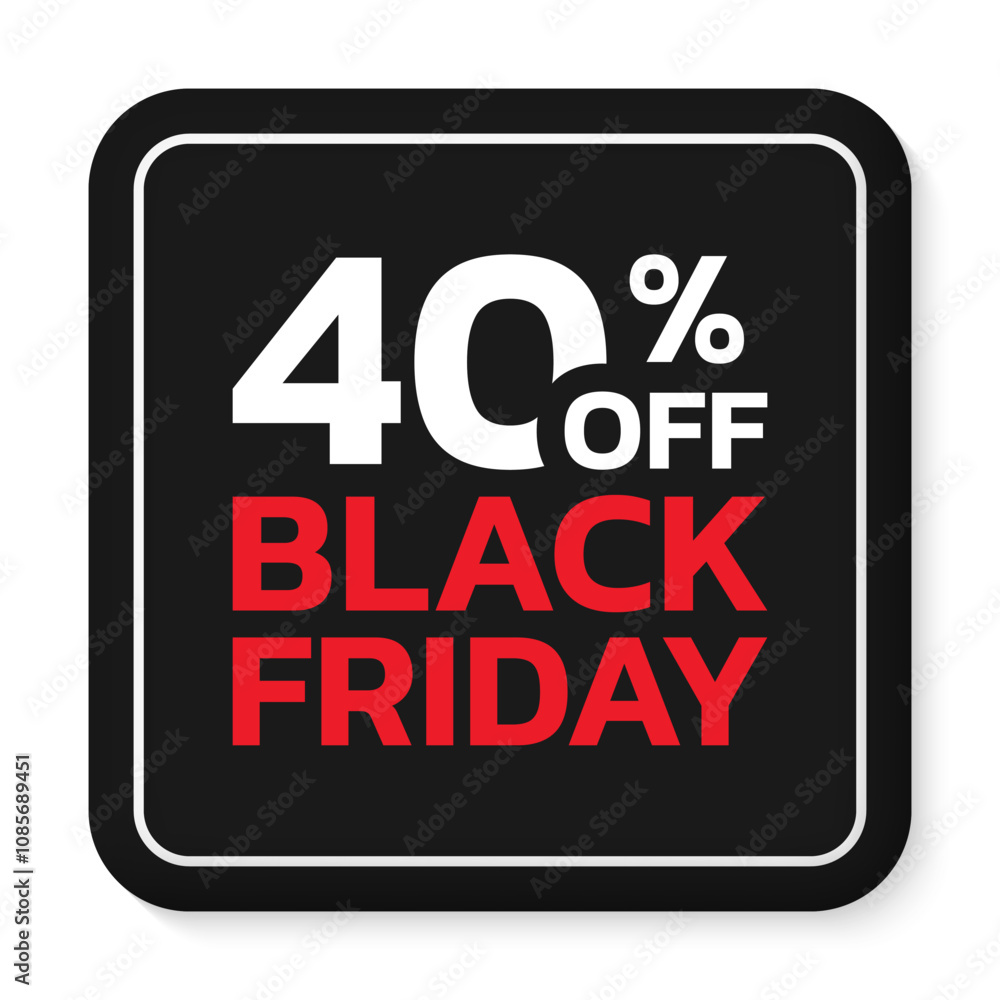40% off. Black Friday sale sicker, label or badge. Discount 3d button design. 40 percent price off. Vector illustration. 40% off. Black Friday sale sicker, label or badge. Discount 3d button design. 40 percent price off. Vector illustration.