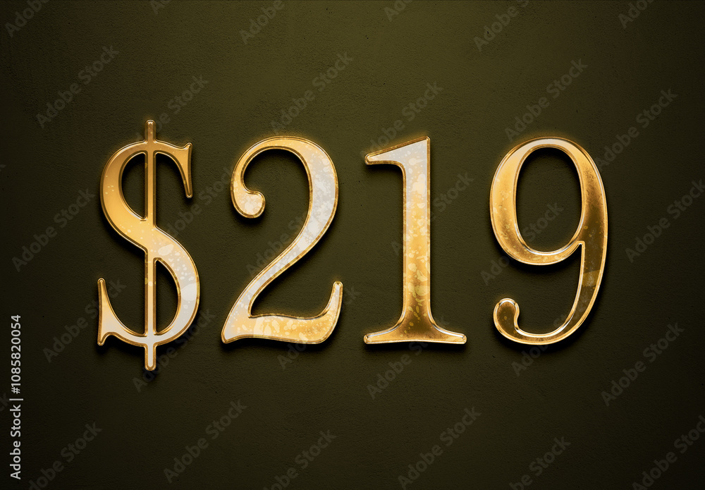 Old gold effect of 219 dollars with 3D glossy style Mockup. Old gold effect of 219 dollars with 3D glossy style Mockup.