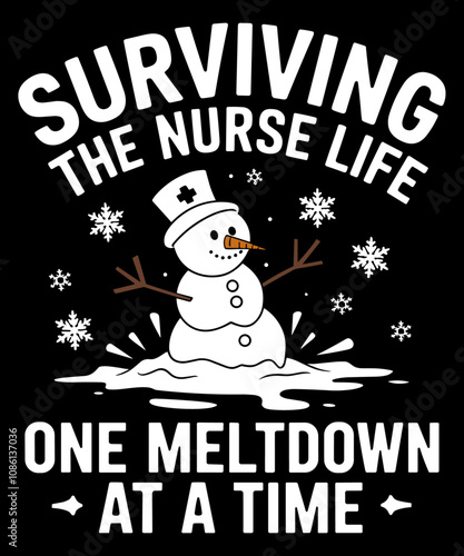 Surviving the nurse life one meltdown at a time , funny illustration